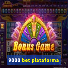 9000 bet plataforma